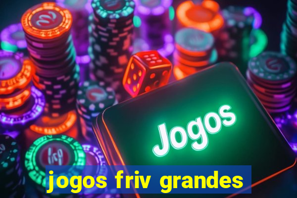 jogos friv grandes